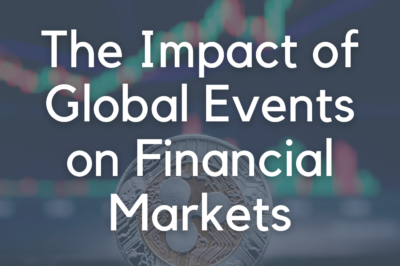 The Impact of Global Events on Financial Markets